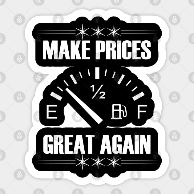 Make Gas Prices Great Again Funny Trump Supporters Vintage Sticker by Just Be Cool Today